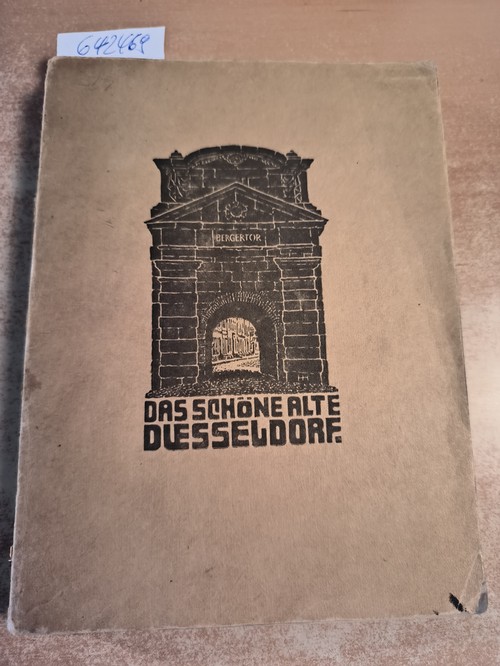 Müller-Schlösser, Hans / Erwin Quedenfeldt  Das schöne alte Düsseldorf. Gesammelte Aufsätze mit Original-Aufnahmen von Erwin Quedenfeldt. Titelzeichnung von Hans Herkendell. - 