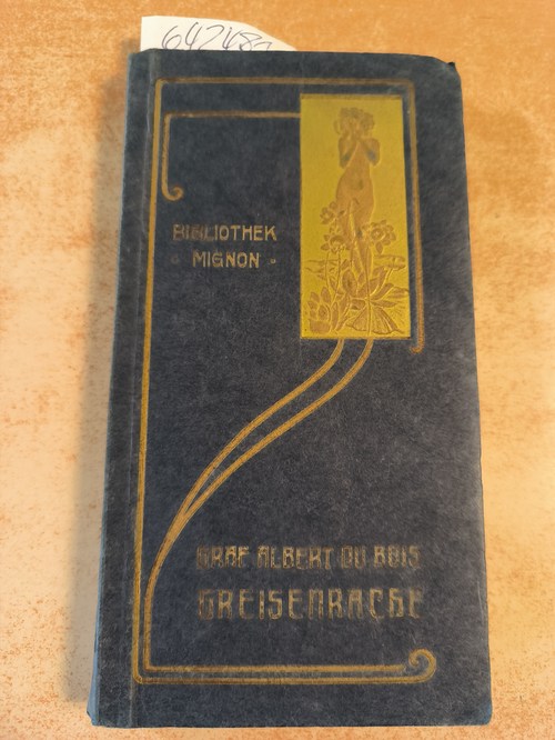 Bois, Du Graf Albert  Greisenrache. Spartanisches Sittenbild. Bildschmuck von F. Schmidt (=Bibliothek Mignon) 