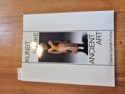 Galerie Günter Puhze (Hrsg.)  Kunst der Antike. Ancient Art. Katalog 24 