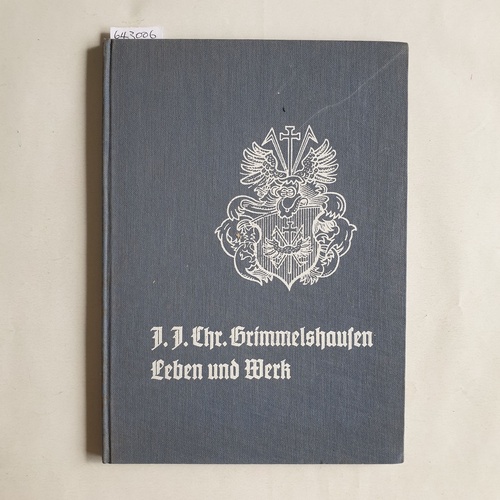 Behrle, Rudolf  Hans Jakob Christoph von Grimmelshausen : Leben und Werk 