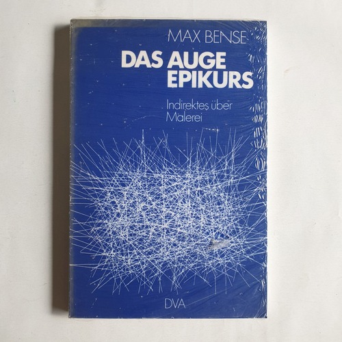 Bense, Max  Das Auge Epikurs : Indirektes über Malerei 