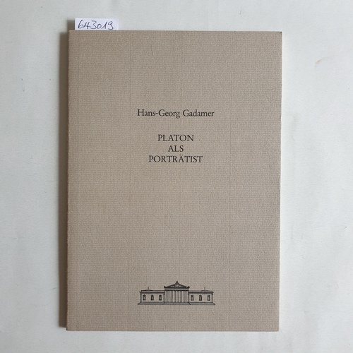 Gadamer, Hans-Georg  Platon als Porträtist : Vortrag gehalten aus Anlass der Erwerbung des Platon-Bildnisses für die Glyptothek am 29. Februar 1988 