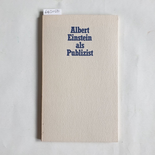 Pflug, Günther   Albert Einstein als Publizist 1919 - 1933 