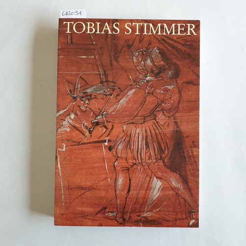 Stimmer, Tobias (Illustrator)  Tobias Stimmer: 1539 - 1584 ; Spätrenaissance am Oberrhein ; Ausstellung im Kunstmuseum Basel, 23. September - 9. Dezember 1984 