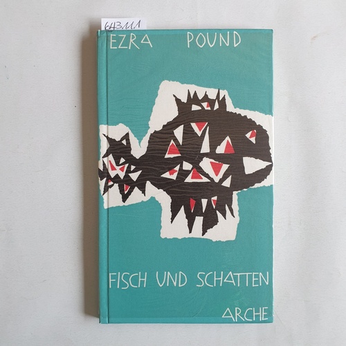 Pound, Ezra  Fisch und Schatten und andere Dichtungen 