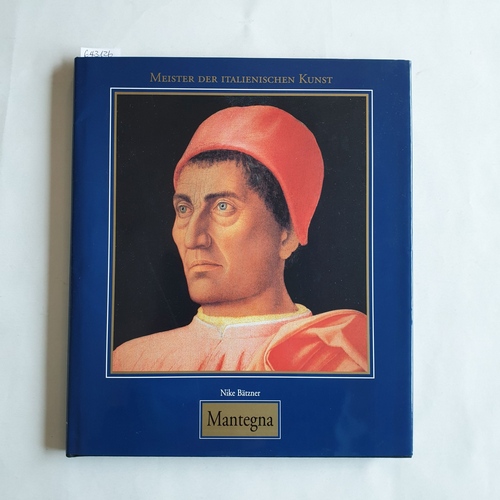 Bätzner, Nike ; Mantegna, Andrea (Ill.)  Andrea Mantegna:  1430/31 - 1506 