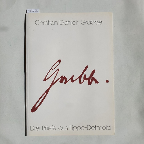 Grabbe, Christian Dietrich   Drei Briefe aus Lippe-Detmold 