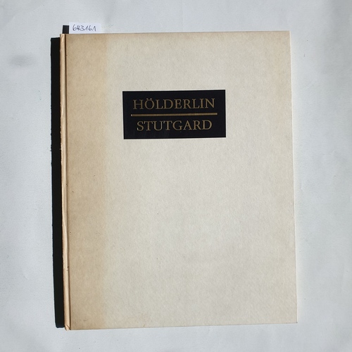 Hölderlin, Friedrich   Stutgard : Originalgetreue Wiedergabe der Londoner Handschrift. Hölderlin. [Hrsg. z. 200. Geburtstag Friedrich Hölderlins am 20. März 1970.] Erl. von Cyrus Hamlin 