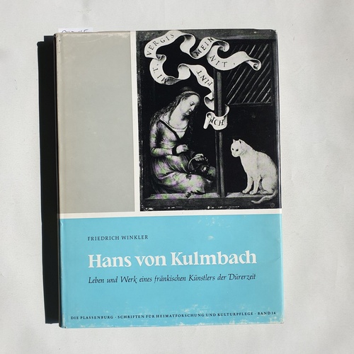 Winkler, Friedrich.  Hans von Kulmbach. Leben und Werk eines fränkischen Künstlers der Dürerzeit. 