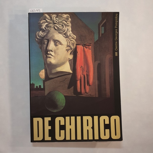 De Chirico, Giorgio [Ill.] ; Schacherl, Lillian [Red.]  Giorgio De Chirico, der Metaphysiker : Haus der Kunst, München, 17. November 1982 bis 30. Januar 1983 ; Centre Georges Pompidou, Paris, 24. Februar bis 25. April 1983 