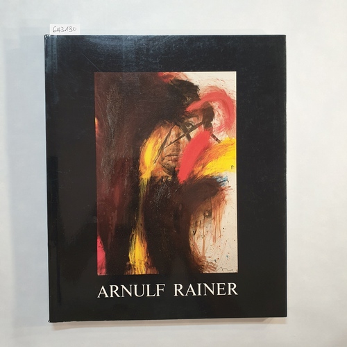 Rainer, Arnulf (Illustrator)  Arnulf Rainer: [Historisches Museum der Stadt Wien, 22. November 1989 bis 28. Januar 1990 ; Solomon R. Guggenheim Museum, New York vom 13. Mai bis 9. Juli 1989 und im Museum of Contemporary Art, Chicago vom 28. Juli bis 15. Oktober 1989] 