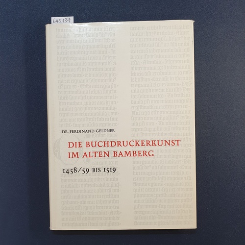 Geldner, Ferdinand  Die Buchdruckerkunst im alten Bamberg 1458/59 bis 1519 