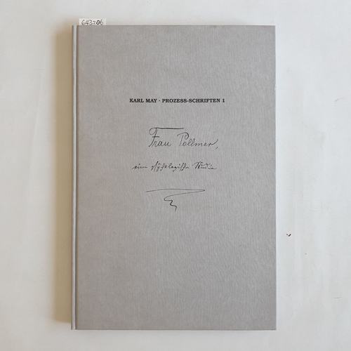 May, Karl   Prozess-Schriften I, Frau Pollmer: Eine psychologische Studie Faksimilewiedergabe d. Hs. u.d. dazugehörigen Anlagen mit e. Geleitw. u. Anm. von Heinz Stolte u.d. vollst. Text in zeichengetreuem Neusatz als Anh. 