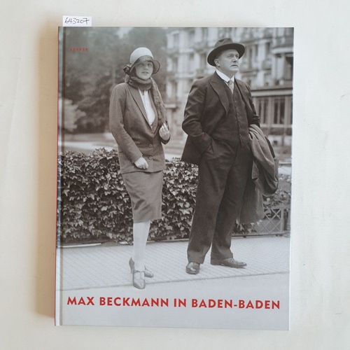 Beckmann, Max (Ill.) ; Gallwitz, Klaus (Hrsg.)  Max Beckmann in Baden-Baden: Gemälde, Skulpturen, Zeichnungen ; [anläßlich der Ausstellung Max Beckmann in Baden-Baden, Museum Frieder Burda, Baden-Baden 8.7. - 18.9.2005, Museum für Neue Kunst, Freiburg 1.10. - 4.12.2005] 