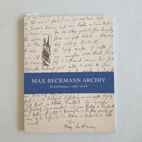 Lenz, Christian (Hrsg.)  Max-Beckmann-Archiv: Erwerbungen 1985 - 2008 