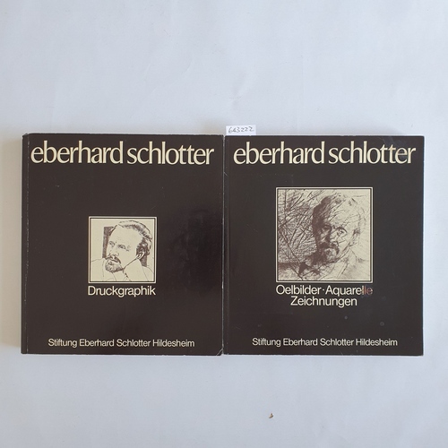 Schlotter, Eberhard   Katalog des Stiftungsgutes / Bd. 1. Oelbilder - Aquarelle - Zeichnungen + Bd. 2. Druckgraphik (2 BÄNDE) 