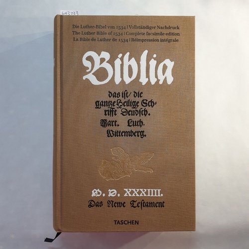   Biblia/ das ist/ die ganze Heilige Schrifft Deudsch. Die Luther-Bibel von 1534. Vollständiger Nachdruck [nach dem Expl. d. Ch.S. Bibliothek zu Weimar]. 2 Bde: Bd.2 Neues Testament 