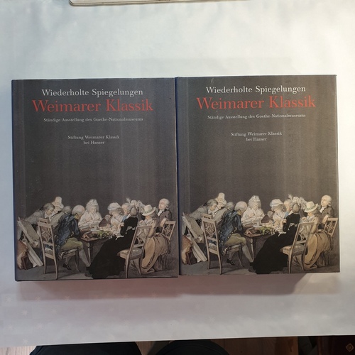   Weimarer Klassik : Weimarer Klassik 1759-1832. Ständige Ausstellung des Goethe-Nationalmuseums. (2 BÄNDE) 