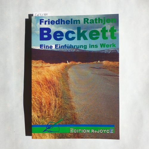 Rathjen, Friedhelm   Beckett - eine Einführung ins Werk 