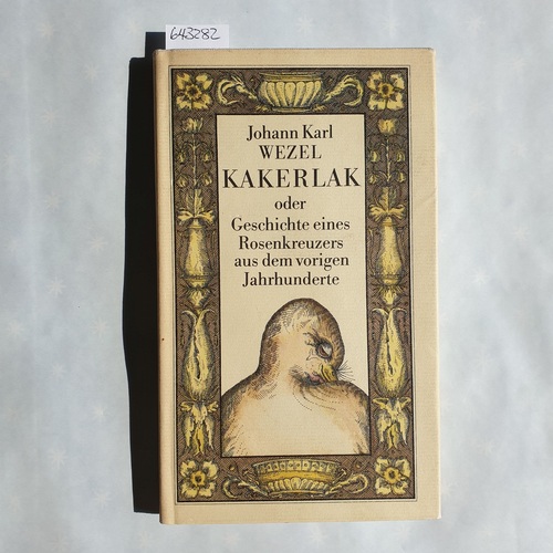 Wezel, Johann Carl  Kakerlak oder Geschichte eines Rosenkreuzers aus dem vorigen Jahrhunderte 