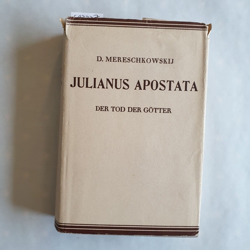 Mereschkowskij, Dmitrij  Julianus Apostata : Der Tod der Götter ; Hist. Roman 