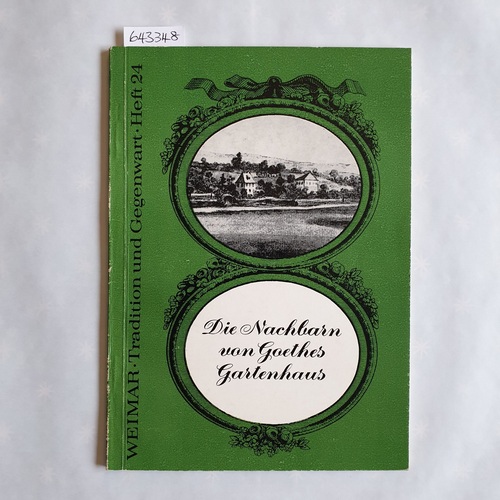 Vulpius, Wolfgang  Die Nachbarn von Goethes Gartenhaus 