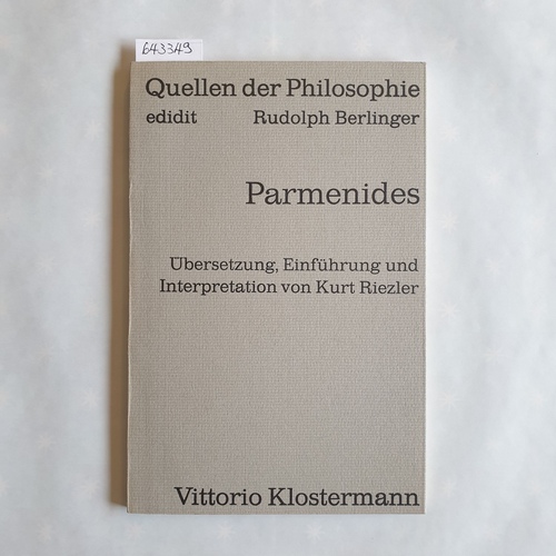 Parmenides - Riezler, Kurt ; Gadamer, Hans-Georg  Quellen der Philosophie ; 12 : Parmenides 