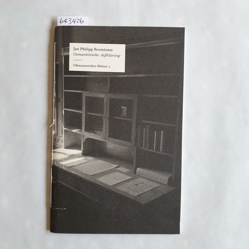 Reemtsma, Jan Philipp   Osmantinische Aufklärung: Vortrag, gehalten am 26.6.2005 anläßlich der Eröffnung des Museums im Wielandgut Oßmannstedt 