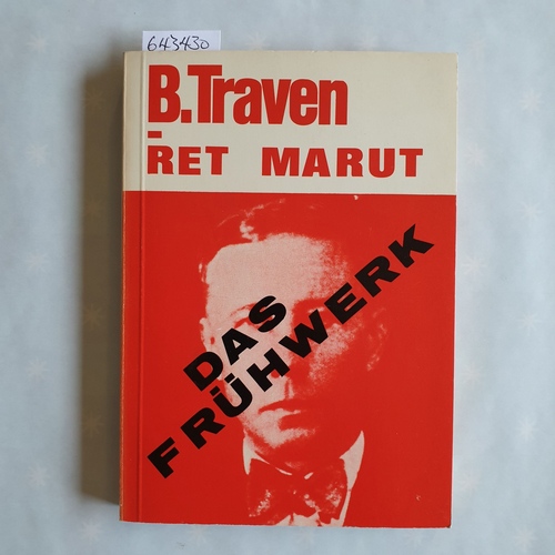 Traven, B.   Das Frühwerk 