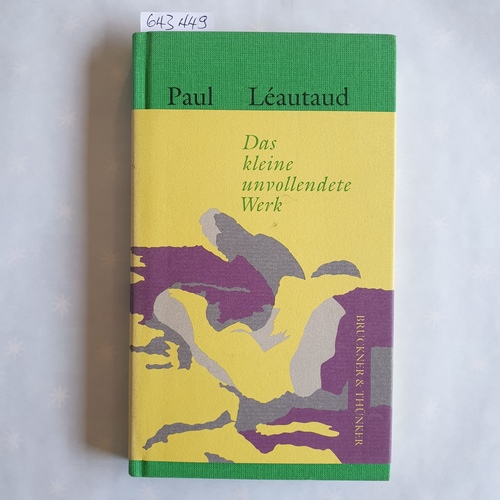 Léautaud, Paul.  Das kleine unvollendete Werk 