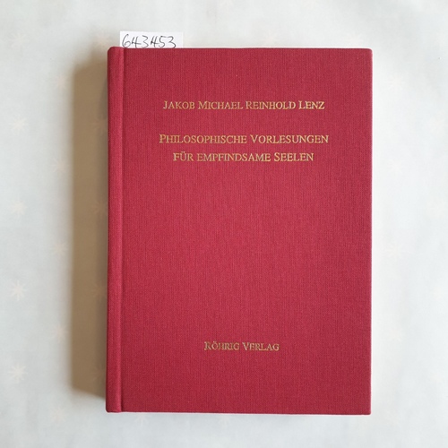 Lenz, Jakob Michael Reinhold   Philosophische Vorlesungen für empfindsame Seelen 