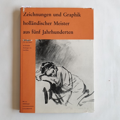 Gelder, J. G. van  Zeichnungen und Graphik holländischer Meister aus fünf Jahrhunderten 