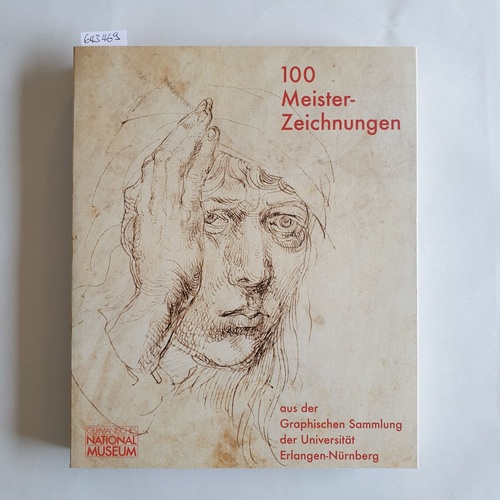 Doosry, Yasmin (Hrsg.)  100 Meisterzeichnungen aus der Graphischen Sammlung der Universität Erlangen-Nürnberg: Germanisches Nationalmuseum, 6.3. - 8.6.2008 