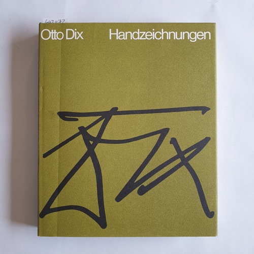 Dix, Otto (Verfasser) ; Conzelmann, Otto (Hrsg.)  Otto Dix. Handzeichnungen 