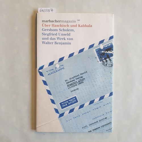 Weissberg, Liliane (Mitwirkender) ; Jaegle, Dietmar (Hrsg.)  Über Haschisch und Kabbala: Gershom Scholem, Siegfried Unseld und das Werk von Walter Benjamin ; [zur Ausstellung "Über Haschisch und Kabbala. Gershom Sholem, Siegfried Unseld und das Werk von Walter Benjamin", Literaturmuseum der Moderne, Marbach am Neckar, 13. Dezember 2012 bis 10. März 2013] 