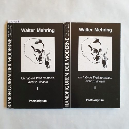 Mehring, Walter  Walter Mehring, Ich hab die Welt zu malen, nicht zu ändern : Bd. 1., Zeichnungen, Gedichte, Prosa + Bd. 2., Zeichnungen, Collagen, Gedichte, Briefe (2 BÄNDE) 