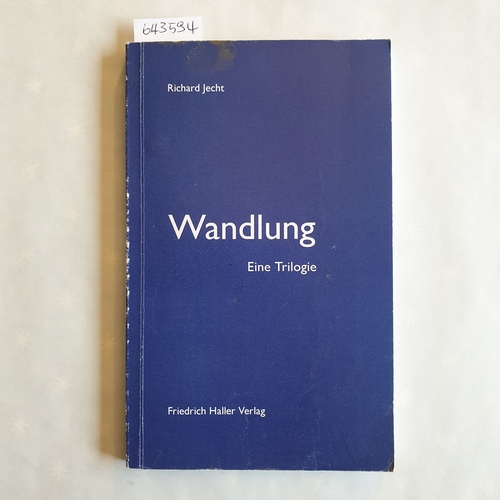 Jecht, Richard   Wandlung eine Trilogie 