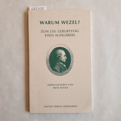 Boose, Irene (Hrsg.)  Warum Wezel? zum 250. Geburtstag eines Aufklärers 