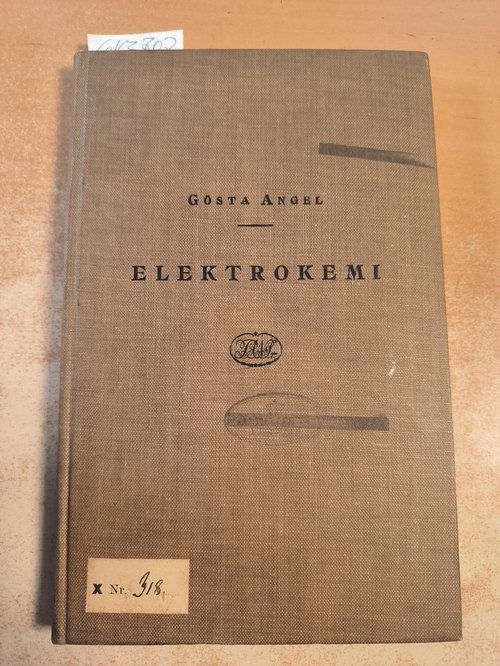 Angel, Gösta  Elektrokemi : grunderna av den teoretiska elektrokemien och dess viktigaste tekniska tillämpningar 