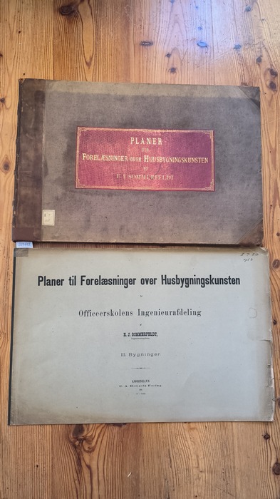 Sommerfeldt, E. J.  Planer til Forelæsninger over Huusbygningskunsten for Officerskolens Ingenieurafdeling. 1. Materialer og enkelte Forbindelser. - 2. Bygningsdele. - 3. Bygninger. (2 BÜCHER) 