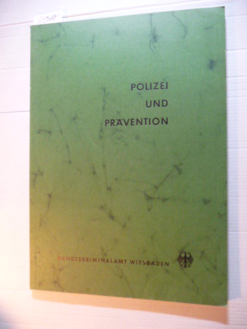 Diverse  Polizei und Prävention, Arbeitstagung d. Bundeskriminalamtes Wiesbaden vom 3. Nov. bis 7. Nov. 1975 