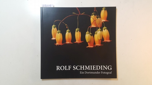 Buberl, Brigitte ; Engert, Ulrich [Hrsg.]  Rolf Schmieding. Ein Dortmunder Fotograf. 