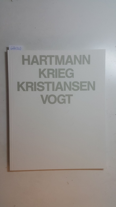 Hartmann, Robert [Ill.]  Hartmann, Krieg, Kristiansen, Vogt : 4 Beitr. zur neuen Malerei ; VonderHeydt-Museum, Wuppertal, 18. Januar - 22. Februar 1981 