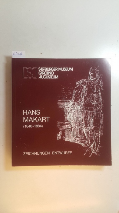 HEINZL Brigitte  Hans Makart (1840 - 1884) : Zeichnungen, Entwürfe. Herausgegeben in Verbindung mit der gleichnamigen Ausstellung vom 8. Juni bis 23. September 1984. 