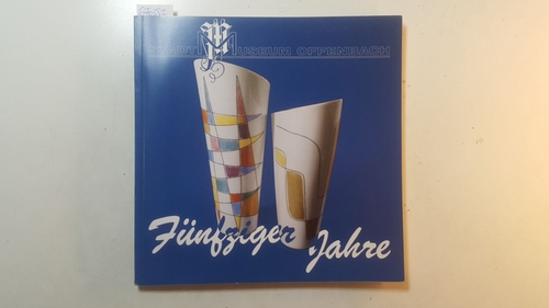 Diverse  Fünfziger Jahre : Ausstellung im Stadtmuseum Offenbach, 4. September - 30. November 1984 