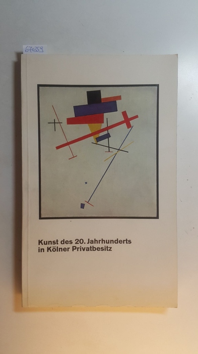 Diverse  Kunst des 20. Jahrhunderts in Kölner Privatbesitz : (Ausstellung,) aus Anlass d. 125jährigen Bestehens, 12. Nov. - 20. Dez. 1964 