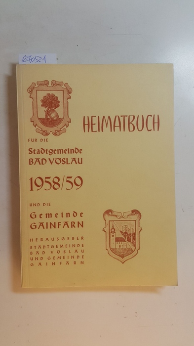Stadt Stadtgemeinde Bad Vöslau u. Gemeinde Gainfarn  Heimatbuch für die Stadtgemeinde Bad Vöslau 1958/59. und die Gemeinde Gainfarn. 