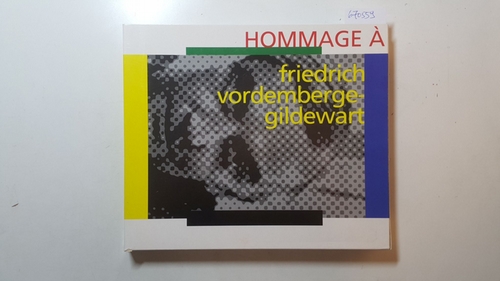 Vordemberge-Gildewart, Friedrich (Illustrator) ; Jaehner, Inge [Hrsg.]  Friedrich Vordemberge-Gildewart zum 100. Geburtstag, Hommage à Vordemberge-Gildewart + Hommage à Vordemberge-Gildewart : Kunsthalle Dominikanerkirche Osnabrück, 21. November 1999 bis 6. Februar 2000 ; 