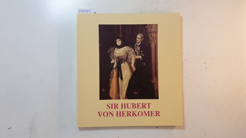 Neunzert, Hartfrid  Sir Hubert von Herkomer. Zum hundertjährigen Jubiläum seines Landsberger Mutterturms. Centenary of his Mutterturm in Landsberg. 