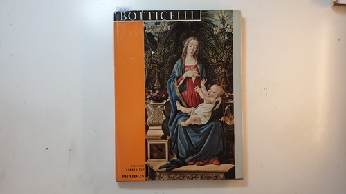 Venturi, Lionello ; Botticelli, Sandro  Botticelli. 1446-1510 